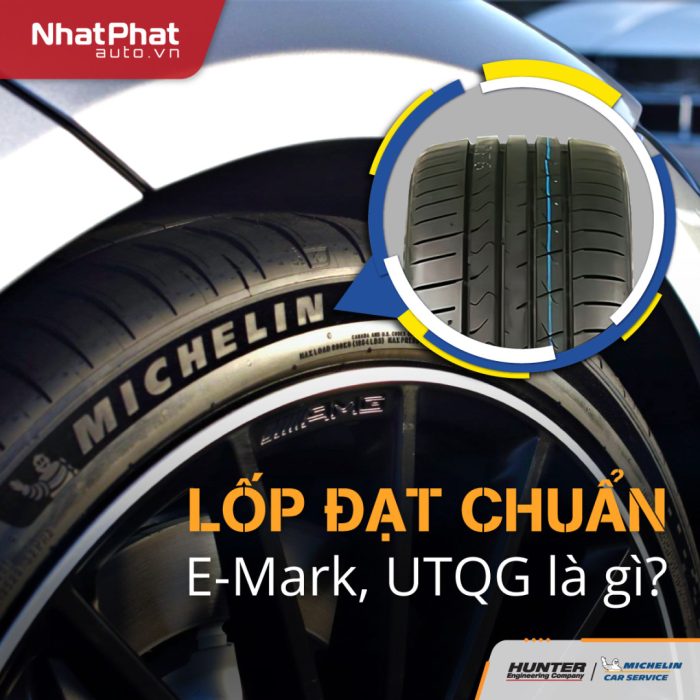 Lốp ô tô đạt tiêu chuẩn E-Mark và UTQG là gì?