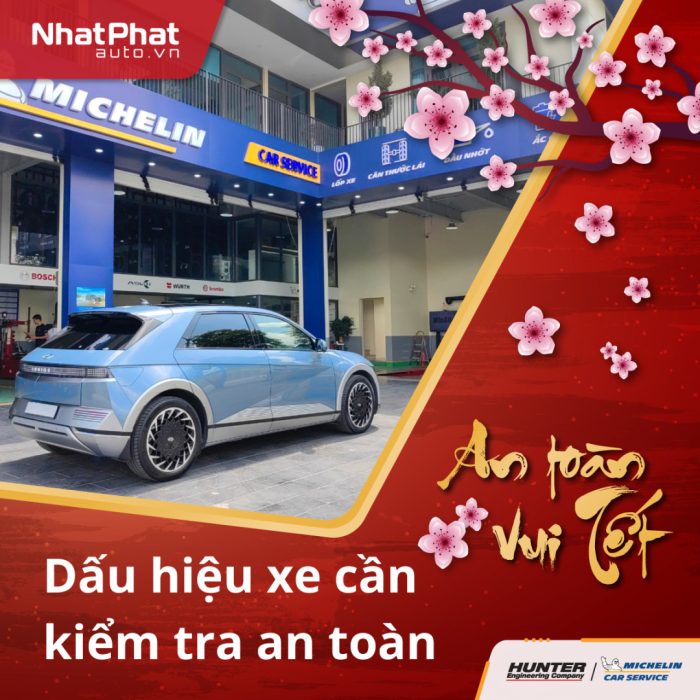 AN TOÀN VUI TẾT: Dấu hiệu cần kiểm tra an toàn xe